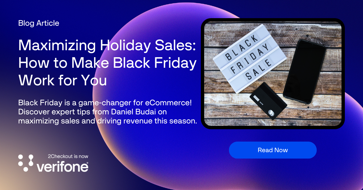 Maximization of holiday sales: How to get black Friday - blog 2Checkout | Articles on Electronic Trading, Payments, Cro and more